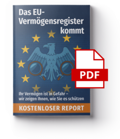 Titelbild eines PDF-Reports mit der Aufschrift „Das EU-Vermögensregister kommt“. Im Zentrum ein Bundesadler umgeben von EU-Sternen, darunter der Hinweis: „Ihr Vermögen ist in Gefahr – wir zeigen Ihnen, wie Sie es schützen“. Unten steht in einem orangefarbenen Balken: „KOSTENLOSER REPORT“. Auf dem Cover liegt ein rotes PDF-Symbol.